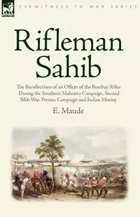 Rifleman Sahib - Maude E.