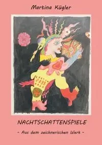 NACHTSCHATTENSPIELE - Martina Kügler