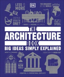The Architecture Book. Big Ideas Simply Explained wer. angielska - opracowanie zbiorowe