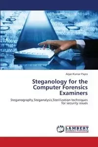 Steganology for the Computer Forensics Examiners - Payra Anjan Kumar