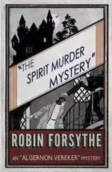 The Spirit Murder Mystery - Robin Forsythe