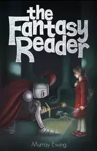 The Fantasy Reader - Murray Ewing