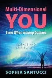 Multi-Dimensional You Even When Baking Cookies - Sophia Santucci