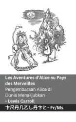 Les Aventures d'Alice au Pays des Merveilles / Pengembaraan Alice di Dunia Menakjubkan - Carroll Lewis