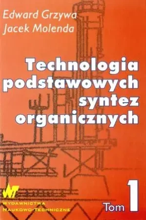 Technologia podstawowych syntez organicznych. Surowce do syntez. Tom 1 - Jacek Molenda