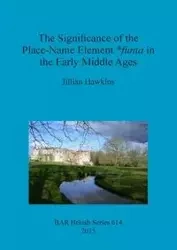 The Significance of the Place-Name Element *funta in the Early Middle Ages - Jillian Hawkins