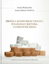 Źródła konkurencyjności polskiego sektora.... - Anna Budzyńska, Anna Matras-Bolibok