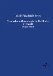 Neue oder anthropologische Kritik der Vernunft - Fries Jakob Friedrich