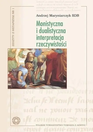 Monistyczna i dualistyczna interpretacja... - Andrzej Maryniarczyk SDB