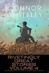 Rivetingly Great Stories Volume 4 - Whiteley Connor