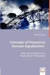 Concepts of Frequency Domain Equalization - Witschnig Harald
