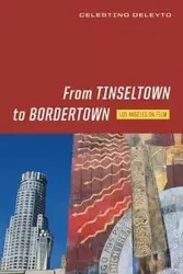 From Tinseltown to Bordertown - Deleyto Celestino