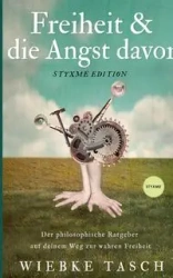 Freiheit & die Angst davor - Tasch Wiebke
