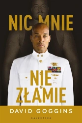 Nic mnie nie złamie. Zapanuj nad swoim umysłem.. - David Goggins, Piotr Pazdej
