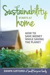 Sustainability Starts at Home - Dawn Gifford