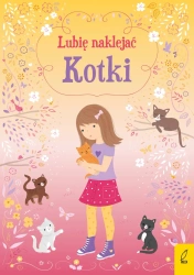 Kotki. Lubię naklejać - Opracowanie zbiorowe