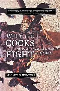 Why the Cocks Fight - Michele Wucker