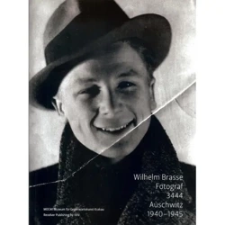 Wilhelm Brasse. Fotograf 3444. Auschwitz 1940–1945 + CD (wersja niemiecka) - Praca zbiorowa