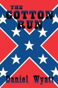The Cotton Run - Wyatt Daniel