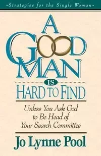 A Good Man Is Hard to Find - Jo Lynne Pool