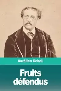 Fruits défendus - Scholl Aurélien