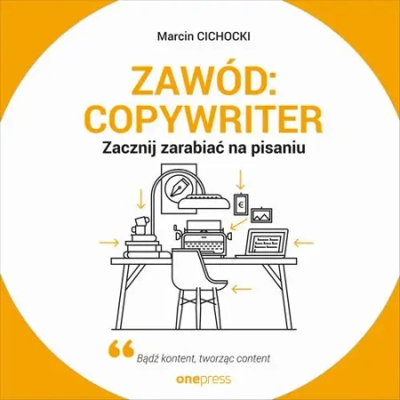 audiobook Zawód: copywriter. Zacznij zarabiać na pisaniu - Marcin Cichocki
