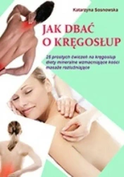 Jak dbać o kręgosłup aby był silny i zdrowy - Katarzyna Sosnowska