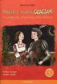 Między nami graczami. Romeo i Julia - Marcin Kowalski