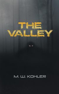 The Valley - Kohler M. W.
