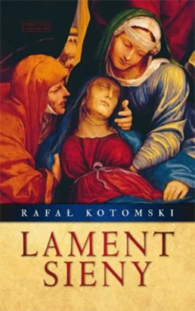 Lament Sieny - Rafał Kotomski