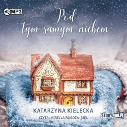 Pod tym samym niebem. Audiobook - Katarzyna Kielecka