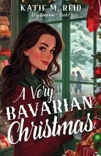 A Very Bavarian Christmas - Reid Katie M.
