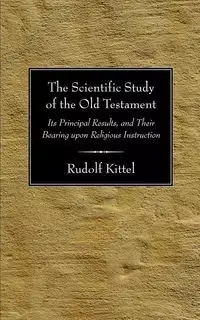 The Scientific Study of the Old Testament - Kittel R.