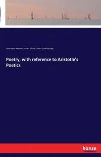 Poetry, with reference to Aristotle's Poetics - John Henry Newman