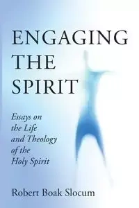 Engaging the Spirit - Robert Slocum Boak
