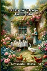 Chicken Little Jane on the Big John - Lily Munsell Ritchie