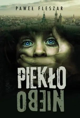 Piekło-niebo - Paweł Fleszar