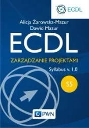 ECDL Moduł S5. Zarządzanie projekt. Syllabus v.1.0 - Alicja Żarowska-Mazur, Dawid Mazur