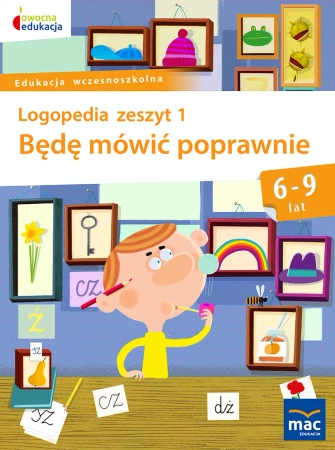 Będę mówić poprawnie logopedia zeszyt 1 - Jolanta Góral-Półrola
