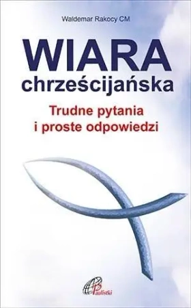 Wiara chrześcijańska - ks. Waldemar Rakocy CM