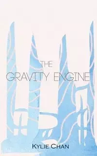 The Gravity Engine - Chan Kylie