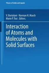 Interaction of Atoms and Molecules with Solid Surfaces - Bortolani Virginio