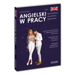 Angielski w pracy. Komunikacja, słownictwo, gramatyka - Ewelina Błońska