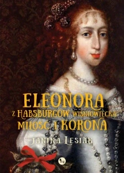 eBook Eleonora z Habsburgów Wiśniowiecka Miłość i korona - Janina Lesiak epub mobi