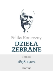 Feliks Koneczny. Dzieła zebrane T.3 - Feliks Koneczny