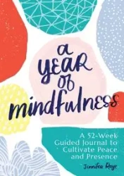 A Year of Mindfulness - Raye Jennifer
