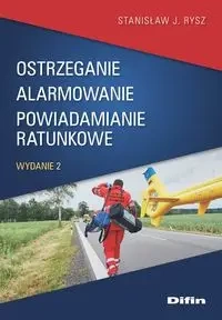 Ostrzeganie alarmowanie powiadamianie ratunkowe - Stanisław J. Rysz