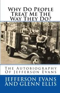 Why Do People Treat Me The Way They Do? - Jefferson Evans