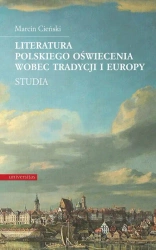 eBook Literatura polskiego oświecenia wobec tradycji i Europy - Marcin Cieński