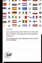 Les processus de mise en oeuvre des fonds structurels européens tome 2 - VINCI-F